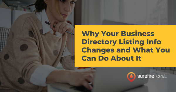 Why Your Business Directory Listing Info Changes and What You Can Do About It