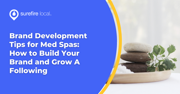 Brand Development Tips for Med Spas How to Build Your Brand and Grow A Following