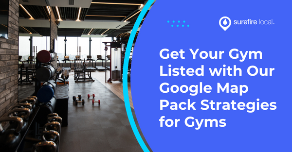 Get Your Gym Listed with Our Google Map Pack Strategies for Gyms