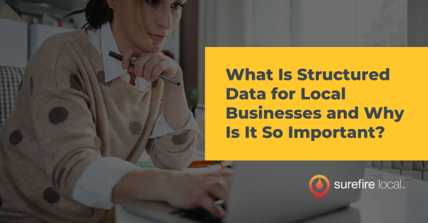 What Is Structured Data for Local Businesses and Why Is It So Important?