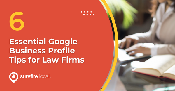 6 Essential Google Business Profile Tips for Law Firms