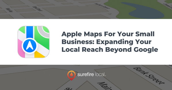 Apple Maps For Your Small Business: Expanding Your Local Reach Beyond Google