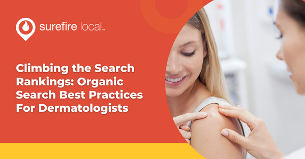 Climbing the Search Rankings: Organic Search Best Practices For Dermatologists