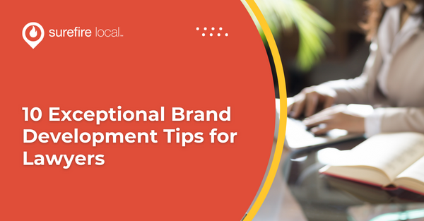 10 Exceptional Brand Development Tips for Lawyers
