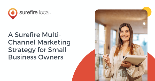 A Surefire Multi-Channel Marketing Strategy for Small Business Owners