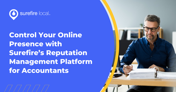 Control Your Online Presence with Surefire’s Reputation Management Platform for Accountants