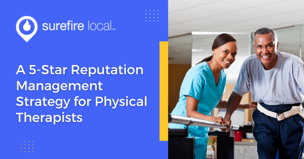 A 5-Star Reputation Management Strategy for Physical Therapists
