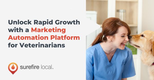 Unlock Rapid Growth with a Marketing Automation Platform for Veterinarians
