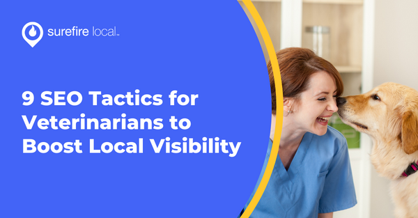 9 SEO Tactics for Veterinarians to Boost Local Visibility