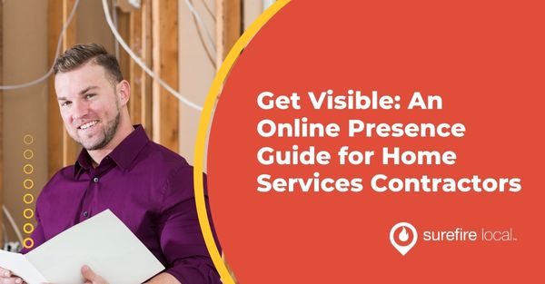 Get Visible: An Online Presence Guide for Home Services Contractors