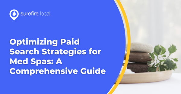 Optimizing Paid Search Strategies for Med Spas: A Comprehensive Guide