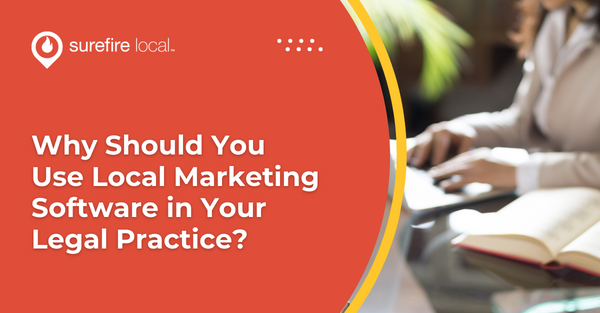 Why Should You Use Local Marketing Software in Your Legal Practice?