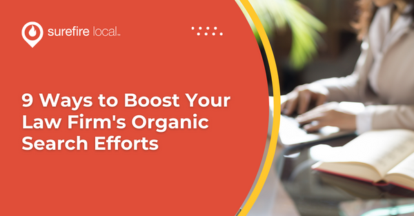 9 Ways to Boost Your Law Firm's Organic Search Efforts