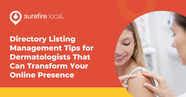 Directory Listing Management Tips for Dermatologists That Can Transform Your Online Presence