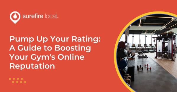 Pump Up Your Rating: A Guide to Boosting Your Gym's Online Reputation