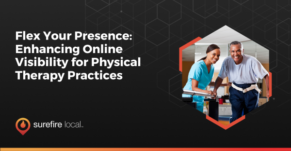 Flex Your Presence_ Enhancing Online Visibility for Physical Therapy Practices
