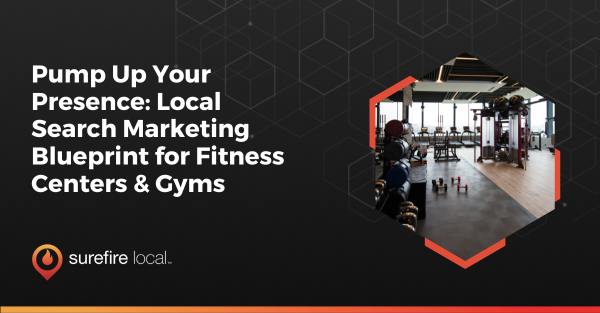 Pump Up Your Presence_ Local Search Marketing Blueprint for Fitness Centers & Gyms
