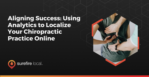 Aligning Success_ Using Analytics to Localize Your Chiropractic Practice Online