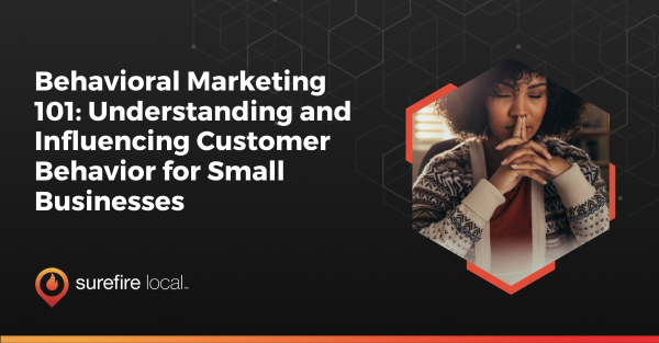Behavioral Marketing 101_ Understanding and Influencing Customer Behavior for Small Businesses