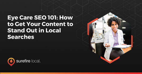Eye Care SEO 101_ How to Get Your Content to Stand Out in Local Searches