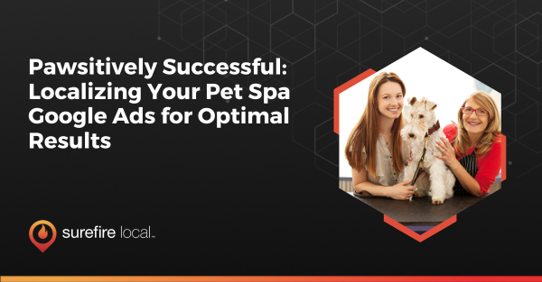 Pawsitively Successful_ Localizing Your Pet Spa Google Ads for Optimal Results