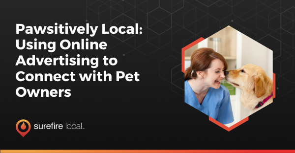 Pawsitively Local: Using Online Advertising to Connect with Pet Owners
