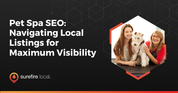 Pet Spa SEO: Navigating Local Listings for Maximum Visibility