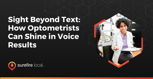 Sight Beyond Text: How Optometrists Can Shine in Voice Results