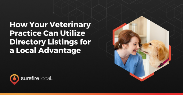 How Your Veterinary Practice Can Utilize Directory Listings for a Local Advantage