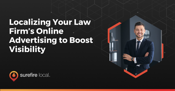 Localizing Your Law Firm’s Online Advertising to Boost Visibility
