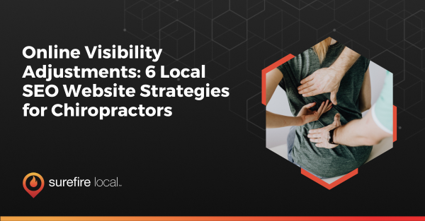 Online Visibility Adjustments 6 Local SEO Website Strategies for Chiropractors