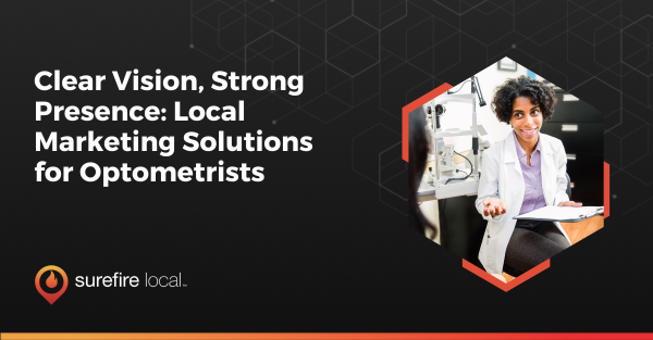 Clear Vision, Strong Presence Local Marketing Solutions for Optometrists