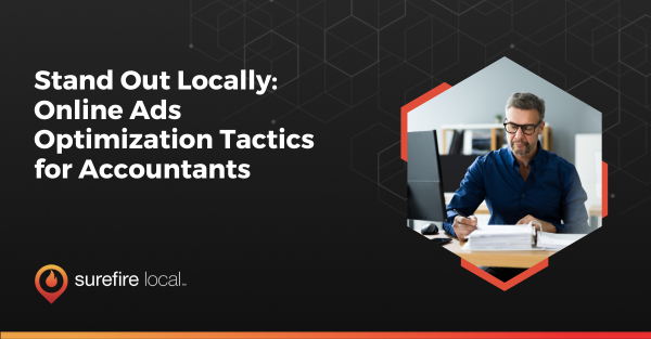 Stand Out Locally Online Ad Optimization Tactics for Accountants