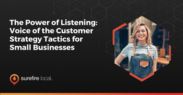 The Power of Listening Voice of the Customer Strategy Tactics for Small Businesses
