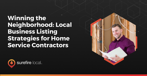 Winning the Neighborhood Local Business Listing Strategies for Home Service Contractors
