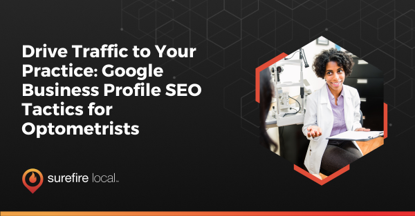 Drive Traffic to Your Practice Google Business Profile SEO Tactics for Optometrists