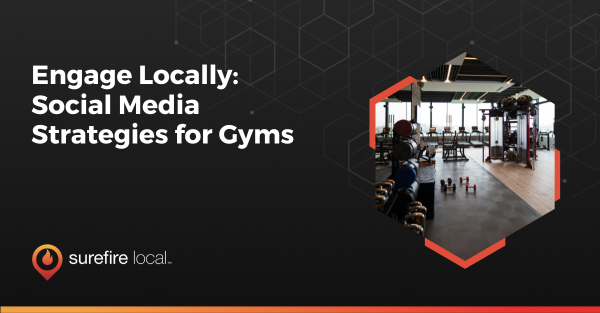 Engage Locally Social Media Strategies for Gyms
