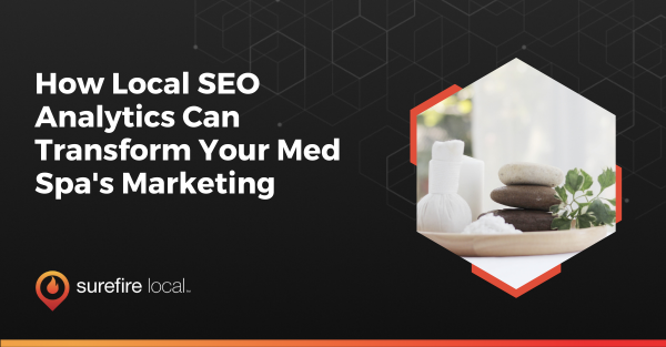 How Local SEO Analytics Can Transform Your Med Spa's Marketing