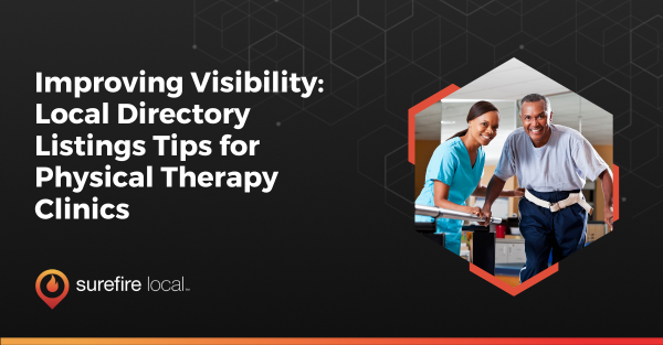 Improving Visibility Local Directory Listings Tips for Physical Therapy Clinics