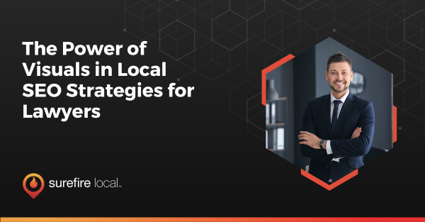 The Power of Visuals in Local SEO Strategies for Lawyers