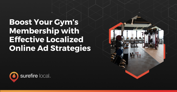 Boost Your Gym’s Membership with Effective Localized Online Ad Strategies