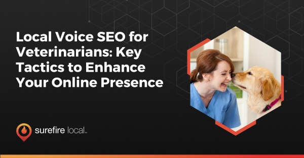 Local Voice SEO for Veterinarians Key Tactics to Enhance Your Online Presence