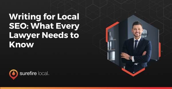 Writing for Local SEO What Every Lawyer Needs to Know
