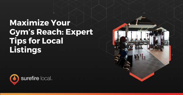 Maximize Your Gym’s Reach Expert Tips for Local Listings