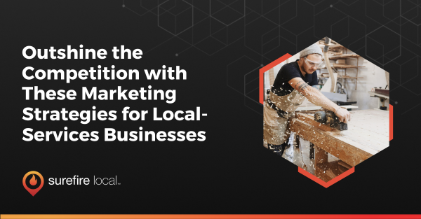 Outshine the Competition with These Marketing Strategies for Local Services Businesses