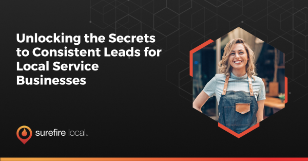 Unlocking the Secrets to Consistent Leads for Local Service Businesses