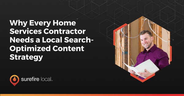 Why Every Home Services Contractor Needs a Local Search Optimized Content Strategy