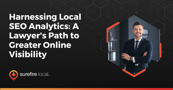 Harnessing Local SEO Analytics A Lawyer's Path to Greater Online Visibility