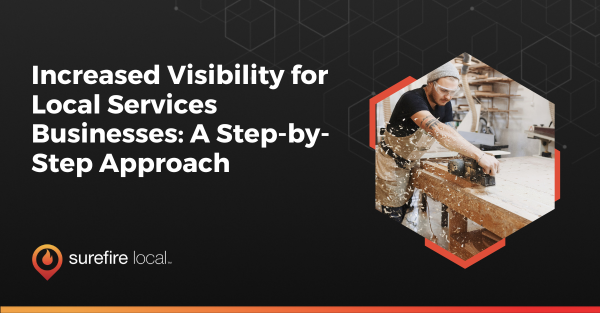 Increased Visibility for Local Services Businesses A Step by Step Approach