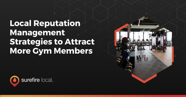 Local Reputation Management Strategies to Attract More Gym Members